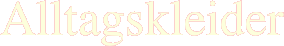 Alltagskleider